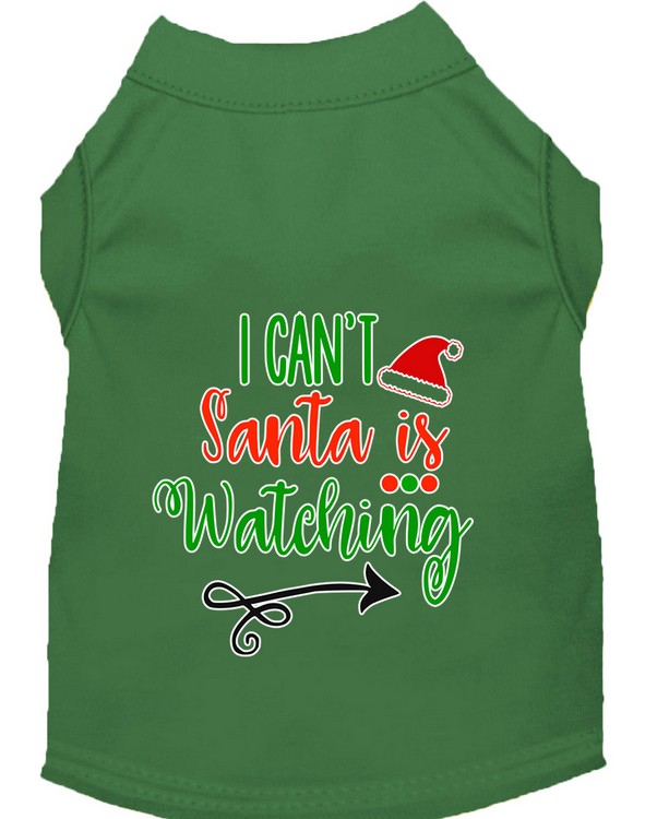 I Can't, Santa is Watching Screen Print Dog Shirt Green XXXL